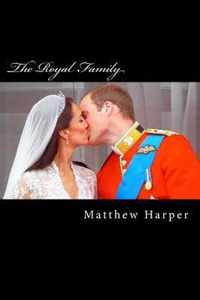 The Royal Family: A Fascinating Book Containing Royal Family Facts, Trivia, Images & Memory Recall Quiz