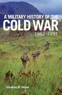 A Military History of the Cold War, 1962-1991