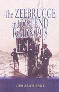 Zeebrugge and Ostend Raids 1918