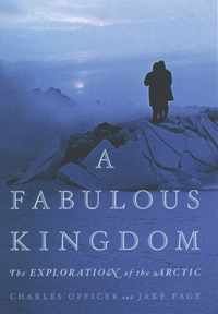 A Fabulous Kingdom: The Exploration of the Arctic