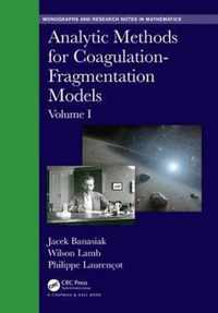 Analytic Methods for CoagulationFragmentation Models, Volume I Chapman  HallCRC Monographs and Research Notes in Mathematics