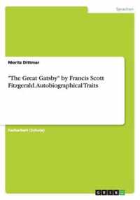 The Great Gatsby by Francis Scott Fitzgerald. Autobiographical Traits
