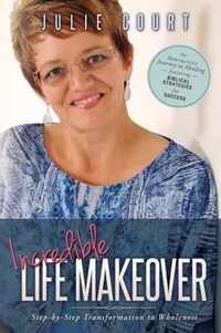 Incredible Life Makeover