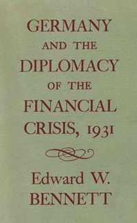 Germany and the Diplomacy of the Financial Crisis, 1931