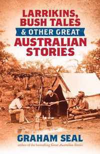 Larrikins, Bush Tales and Other Great Australian Stories