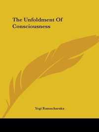 The Unfoldment of Consciousness