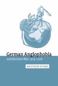 German Anglophobia and the Great War, 1914-1918