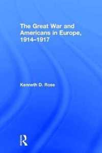 The Great War and Americans in Europe, 1914-1917