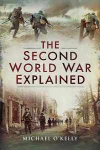 The Second World War Explained