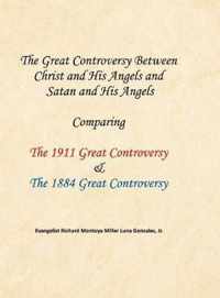 The Great Controversy Between Christ and His Angels and Satan and His Angels