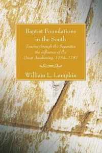 Baptist Foundations in the South: Tracing Through the Separates the Influence of the Great Awakening, 1754-1787