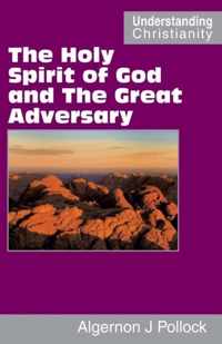 The Holy Spirit of God and the Great Adversary