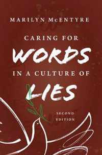 Caring for Words in a Culture of Lies, 2nd Ed