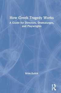 How Greek Tragedy Works