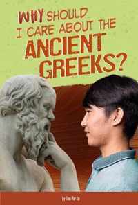 Why Should I Care About the Ancient Greeks?