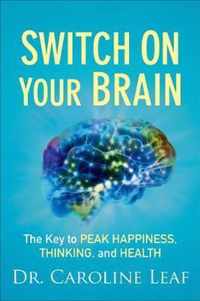 Switch On Your Brain Curriculum Kit - The Key to Peak Happiness, Thinking, and Health