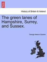 The Green Lanes of Hampshire, Surrey, and Sussex.