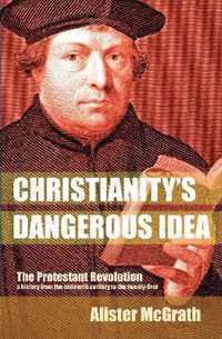 Christianity's Dangerous Idea