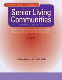 Senior Living Communities - Operations Management and Marketing for Assisted Living, Congregate, and Continuing Care Retirement Communities 2e