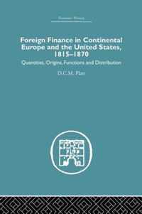 Foreign Finance in Continental Europe and the United States 1815-1870