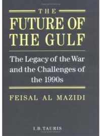 The Future of the Gulf: The Legacy of the War and the Challenges of the 1990s