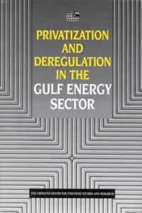 Privatization and Deregulation in the Gulf Energy Sector