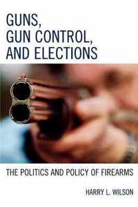 Guns, Gun Control, and Elections