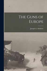 The Guns of Europe [microform]