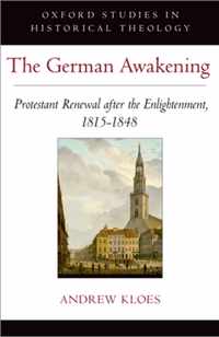 The German Awakening: Protestant Renewal After the Enlightenment, 1815-1848