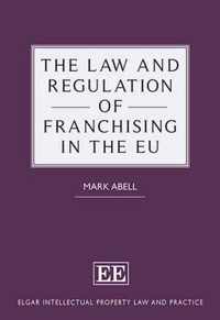 The Law and Regulation of Franchising in the EU