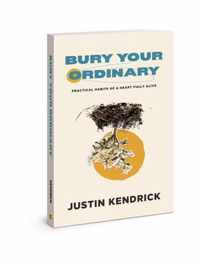 Bury Your Ordinary