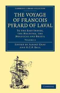 The Voyage of Francois Pyrard of Laval to the East Indies, the Maldives, the Moluccas and Brazil