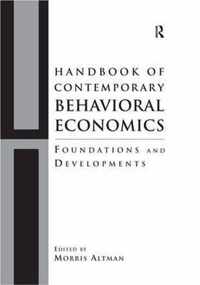 Handbook of Contemporary Behavioral Economics: Foundations and Developments