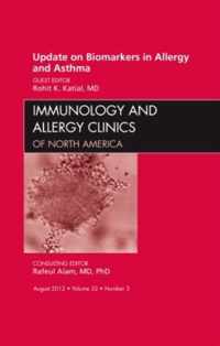 Update on Biomarkers in Allergy and Asthma, An Issue of Immunology and Allergy Clinics