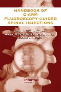 The Handbook of C-Arm Fluoroscopy-Guided Spinal Injections