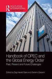 Handbook of OPEC and the Global Energy Order