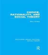 Choice, Rationality and Social Theory