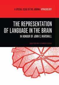 The Representation of Language in the Brain: In Honour of John C. Marshall: A Special Issue of Aphasiology