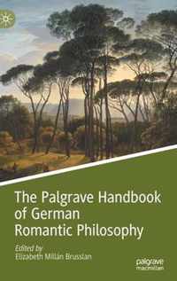 The Palgrave Handbook of German Romantic Philosophy