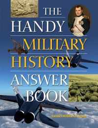 The Handy Military History Answer Book