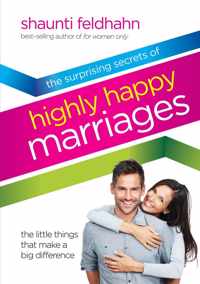 The surprising secrets of highly happy marriages