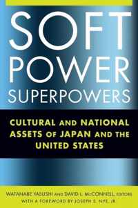 Soft Power Superpowers: Cultural and National Assets of Japan and the United States