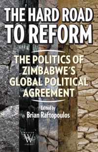 The Hard Road to Reform. the Politics of Zimbabwe's Global Political Agreement