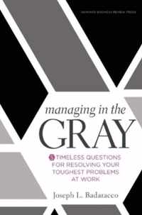 Managing in the Gray