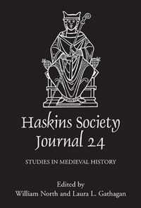 The Haskins Society Journal 24: 2012. Studies in Medieval History