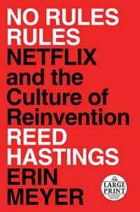 No Rules Rules Netflix and the Culture of Reinvention Random House Large Print