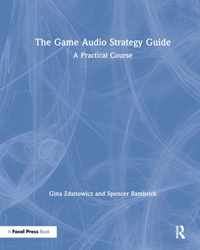 The Game Audio Strategy Guide