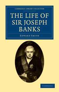 The Life of Sir Joseph Banks