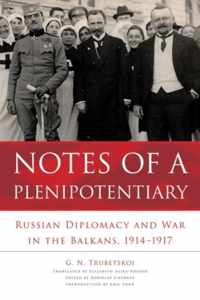 Notes of a Plenipotentiary - Russian Diplomacy and War in the Balkans, 1914-1917