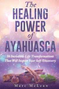 The Healing Power Of Ayahuasca